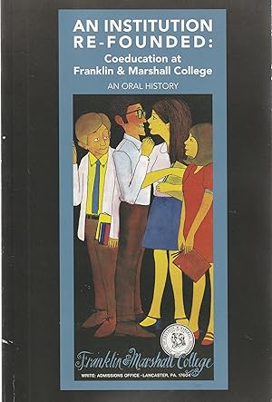 Seller image for An Institution Refounded: Coeducation at Franklin & Marshall College -- An Oral History for sale by Book Booth