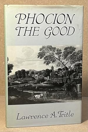Bild des Verkufers fr Phocion the Good zum Verkauf von San Francisco Book Company