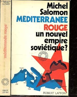 MEDITERRANEE ROUGE UN NOUVEL EMPIRE SOVIETIQUE + Envoi probable de l'auteur