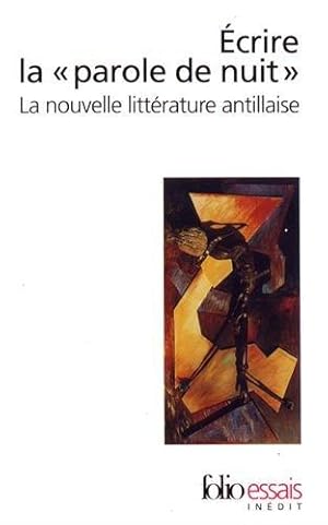 Bild des Verkufers fr Ecrire la Parole de nuit: LA NOUVELLE LITTERATURE ANTILLAISE: A32832 (Folio Essais) zum Verkauf von WeBuyBooks