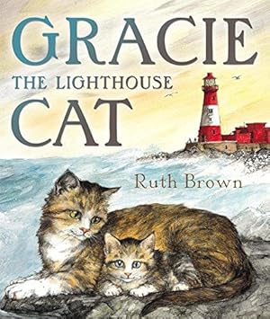 Bild des Verkufers fr Gracie, the Lighthouse Cat zum Verkauf von WeBuyBooks