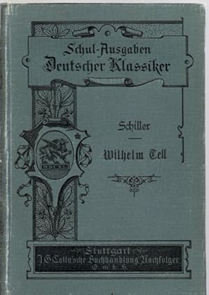 Bild des Verkufers fr Wilhelm Tell. Ein Schauspiel. Schulausgabe mit Anmerkungen von Professor Denzel zum Verkauf von Antiquariat Jterbook, Inh. H. Schulze