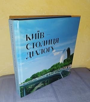 Kiew / Kyjiw / Kyiv : Hauptstadt des Dialogs / The Capital of Dialogue (Buch in ukrainischer und ...