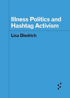 Seller image for Illness Politics and Hashtag Activism for sale by GreatBookPrices