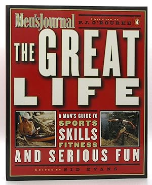 Great Life: A Man's Guide to Sports, Skills, Fitness, and Serious Fun