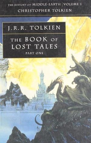 Imagen del vendedor de The Book of Lost Tales 1 (The History of Middle-earth) (Pt. 1): Pt. 1: J.R.R. Tolkien & Christopher Tolkien: Book 1 a la venta por WeBuyBooks 2