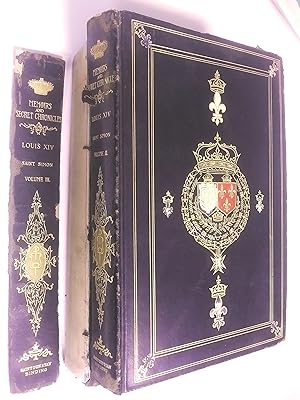 The memoirs of the Duke of Saint-Simon on the reign of Louis XIV, and the regency;: Tr. from the ...