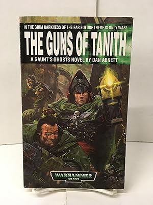 Image du vendeur pour The Guns of Tanith (Warhammer 40,000) mis en vente par Chamblin Bookmine