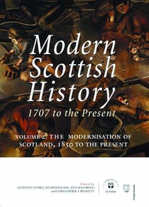 Bild des Verkufers fr Modern Scottish History 1707 to the Present: The Modernisation of Scotland, 1850 to the Present: Volume 2: Volume 2: The Modernisation of Scotland, 1850 to Present zum Verkauf von WeBuyBooks