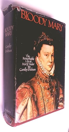 Seller image for Bloody Mary The Remarkable Life of Mary Tudor for sale by Livresse