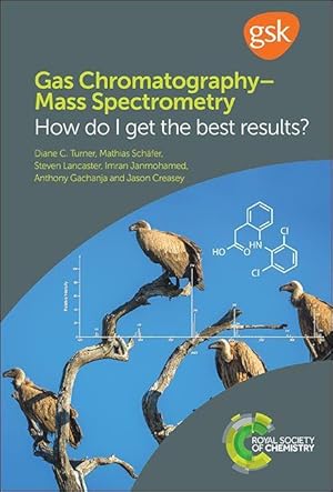 Seller image for Gas Chromatography-Mass Spectrometry: How Do I Get the Best Results? for sale by moluna