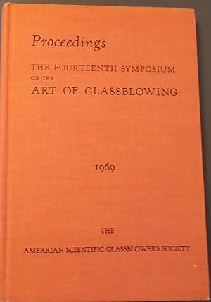 Seller image for PROCEEDINGS THE FOURTEENTH SYMPOSIUM ON THE ART OF GLASSBLOWING for sale by Wilson Book Research
