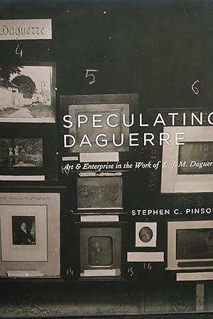 Immagine del venditore per Speculating Daguerre: Art and Enterprise in the Work of L. J. M. Daguerre venduto da Snowden's Books