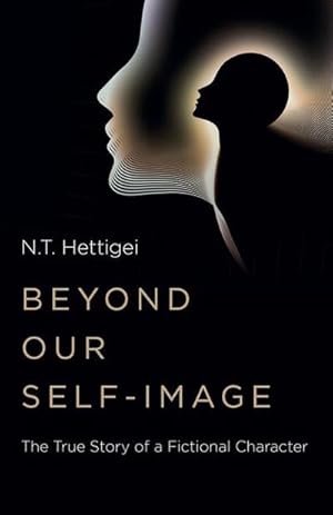 Seller image for Beyond Our Self-Image : The True Story of a Fictional Character for sale by Smartbuy