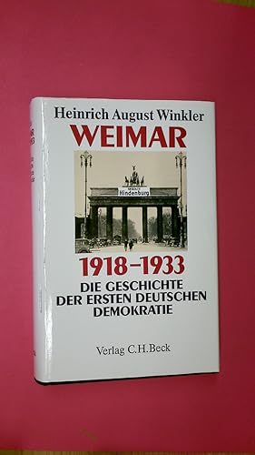 Bild des Verkufers fr WEIMAR 1918 - 1933. die Geschichte der ersten deutschen Demokratie zum Verkauf von HPI, Inhaber Uwe Hammermller