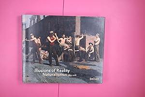 Imagen del vendedor de ILLUSIONS OF REALITY. Naturalismus 1875 - 1918 ; anlsslich der Ausstellung Illusions of Reality, Naturalismus und Malerei, Fotografie und Film, 1875 - 1918, Van-Gogh-Museum, Amsterdam, 8. Oktober 2010 - 16. Januar 2011 ; Ateneum Art Museum, Finnish National Gallery, Helsinki, 18. Februar - 15. Mai 2011 a la venta por HPI, Inhaber Uwe Hammermller