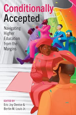 Seller image for Conditionally Accepted : Navigating Higher Education from the Margins for sale by AHA-BUCH GmbH