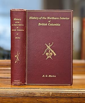 Seller image for HISTORY OF THE NORTHERN INTERIOR OF BRITISH COLUMBIA FORMERLY NEW CALEDONIA [1660 to 1880]. for sale by Bjarne Tokerud Bookseller