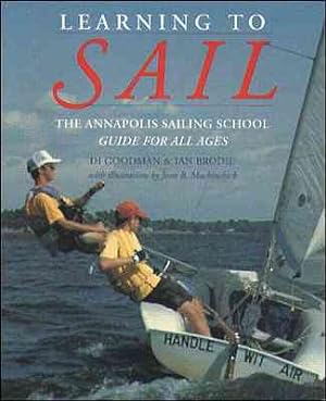 Imagen del vendedor de Learning to Sail : The Annapolis Sailing School Guide for All Ages a la venta por GreatBookPricesUK