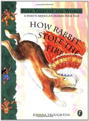 Seller image for How Rabbit Stole the Fire: A North American Indian Folk Tale for sale by WeBuyBooks 2