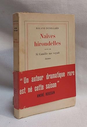 Naives hirondelles comedie en trois actes [with] suivi de Si. Camille me voyait theatre - Operett...