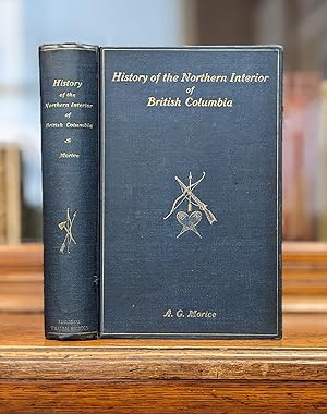 Bild des Verkufers fr HISTORY OF THE NORTHERN INTERIOR OF BRITISH COLUMBIA FORMERLY NEW CALEDONIA [1660 to 1880]. zum Verkauf von Bjarne Tokerud Bookseller