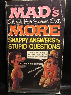 Seller image for MAD'S AL JAFFEE SPEWS OUT STILL MORE SNAPPY ANSWERS TO STUPID QUESTIONS for sale by The Book Abyss