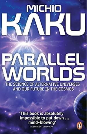 Seller image for Parallel Worlds: The Science of Alternative Universes and Our Future in the Cosmos for sale by WeBuyBooks 2