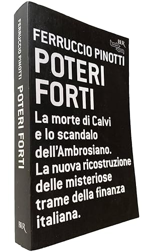 POTERI FORTI. La morte di Calvi e lo scandalo dell'Ambrosiano. La nuova ricostruzione delle miste...