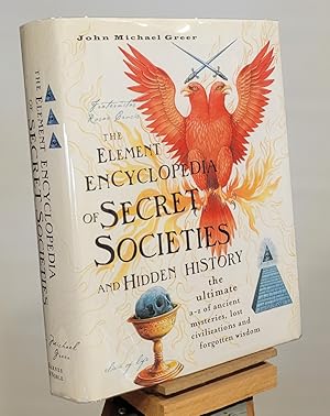 Seller image for The Element encyclopedia of secret societies and hidden history: the ultimate A-Z of ancient mysteries, lost civilizations and forgotten wisdom for sale by Henniker Book Farm and Gifts