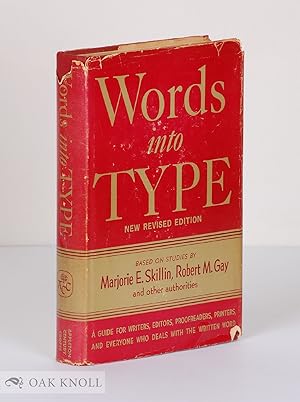 Image du vendeur pour WORDS INTO TYPE, A GUIDE IN THE PREPARATION OF MANUSCRIPTS; FOR WRITERS, EDITORS, PROOFREADERS AND PRINTERS mis en vente par Oak Knoll Books, ABAA, ILAB