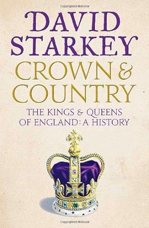 Seller image for Crown and Country: The Kings and Queens of England: A History of England through the Monarchy for sale by WeBuyBooks