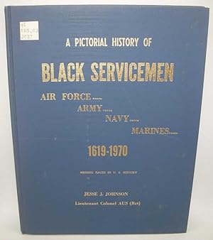 Image du vendeur pour A Pictorial History of Black Servicemen (Air Force, Army, Navy, Marines) 1619-1970 mis en vente par Easy Chair Books