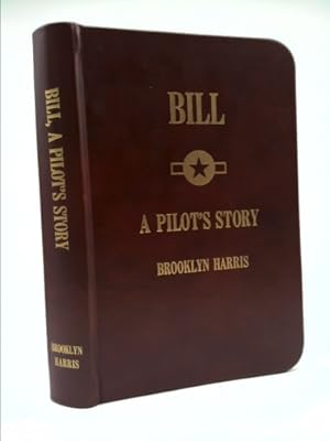 Seller image for Bill A Pilot's Story for sale by ThriftBooksVintage