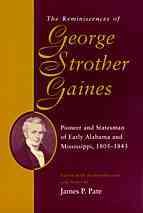 Imagen del vendedor de Reminiscences of George Strother Gaines : Pioneer and Statesman of Early Alabama and Mississippi, 1805-1843 a la venta por GreatBookPrices