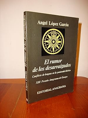 Seller image for EL RUMOR DE LOS DESARRAIGADOS. CONFLICTO DE LENGUAS EN LA PENINSULA IBERICA (ANAGRAMA, COLECCION ARGUMENTOS) for sale by Libropesa