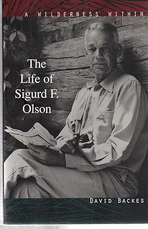 A Wilderness Within: The Life of Sigurd F. Olson