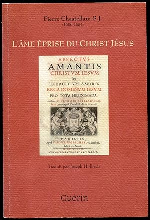 L'Ame Eprise Du Christ Jesus Ou Exercices D'Amour Envers Le Seigneur Jesus Pour Toute Une Semaine