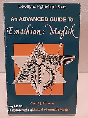 Image du vendeur pour An Advanced Guide to Enochian Magick: A Complete Manual of Angelic Magick mis en vente par AstronArgon