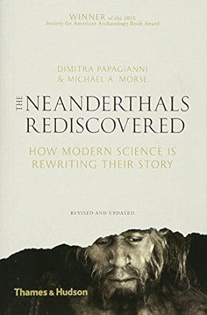 Seller image for The Neanderthals Rediscovered: How Modern Science is Rewriting Their Story for sale by WeBuyBooks