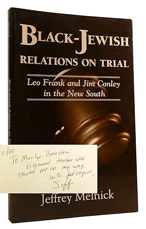 Imagen del vendedor de BLACK-JEWISH RELATIONS ON TRIAL Leo Frank and Jim Conley in the New South Signed a la venta por Rare Book Cellar