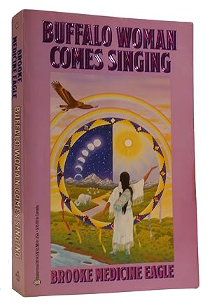Seller image for BUFFALO WOMAN COMES SINGING The Spirit Song of a Rainbow Medicine Woman for sale by Rare Book Cellar