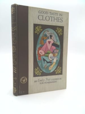 Bild des Verkufers fr Good Taste in Clothes: An Emily Post Guidebook for Homemakers zum Verkauf von ThriftBooksVintage