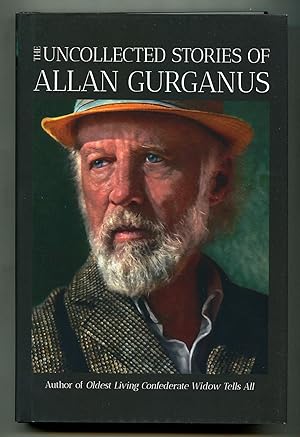 Imagen del vendedor de The Uncollected Stories of Allan Gurganus a la venta por Between the Covers-Rare Books, Inc. ABAA