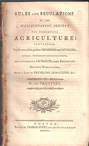 Rules and Regulations of the Massachusetts Society for Promoting Agriculture; Containing the Name...