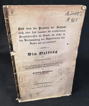 Image du vendeur pour Sind blos die Personen der Kopfzahl nach, oder sind daneben die verschiedenen Hauptinteressen im Staate als solche in der Versammlung der Abgeordneten des Volks mit zu vertreten? Ein Beitrag zur Beantwortung der Frage von der bevorstehenden Reform in unserer Mecklenburgischen Landesvertretung mis en vente par ANTIQUARIAT Franke BRUDDENBOOKS