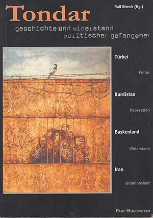 Bild des Verkufers fr Tondar Geschichte und Widerstand politischer Gefangener. Trkei, Kurdistan, Baskenland, Iran zum Verkauf von Leipziger Antiquariat