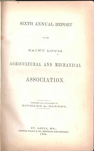 Sixth Annual Report of the Saint Louis Agricultural and Mechanical Association