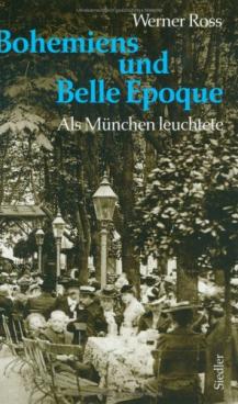 Bild des Verkufers fr Bohemiens und Belle Epoque Als Mnchen leuchtete zum Verkauf von Leipziger Antiquariat