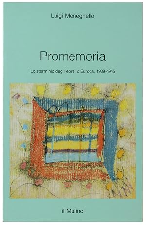 PROMEMORIA. Lo sterminio degli ebrei d'Europa, 1939-1945. In un resoconto di "Ugo Varnai" (1953) ...